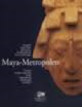 Red. - MAYA-METROPOLEN Geografie - Opgravingen - Architectuur - Beeldhouwkunst - Muurschilderingen - Ceramiek - Kostbae materialen - Schrift - Tijdberekening - Maatschappij - Godsdienst