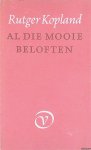 Kopland, Rutger - Al die mooie beloften