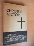 Patrick Denzil G.M. herausgegeben - Christus Victor  - Bericht der Weltkonferenz Christlicher Jugend Amsterdam 1939 - juli-aug