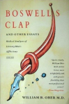 William B. Ober - Boswell's clap and other essays. Medical analyses of literary men's afflictions