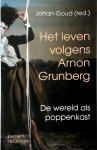 A. Grunberg , J. Goud 91095, E. Borgman 96190, G. Buelens - Het leven volgens Arnon Grunberg de wereld als poppenkast