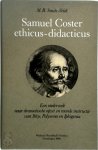 M.B. Smits-Veldt - Samuel COSTER, Ethicus - didacticus Een onderzoek naar dramatische opzet en morele instructie van Ithys, Polyxena en Iphigenia