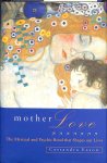 Eason, Cassandra - Mother love. The mystical and psychic bond that shapes our lives.