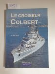 Moulin, Jean: - Le Croiseur Colbert