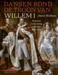 Joost Welten 75238 - Dansen rond de troon van Willem I De hoven in Den Haag en Brussel 1813-1830