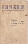 Born, E. Th. van de,  R.H. Bremmer (inleiding) - De zin der geschiedenis. Referaat op Bondsdag 28 mei 1947 te Zwolle.
