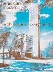 SHAW, MATT. - American Modern: Architecture; Community; Columbus, Indiana.