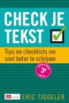Eric Tiggeler 61615 - Check je tekst tips en checklists om snel beter te schrijven