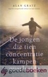 Gratz, Alan - De jongen die tien concentratiekampen overleefde *nieuw* --- Naar het waargebeurde verhaal van Jack Gruener