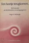 Hugo S. Verbrugh - Een beetje terugkomen reïncarnatie als denkbeeld en ervaringsgegeven