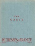 RICHESSES DE FRANCE - Les Oasis. Richesses de France. Revue du Tourisme, de l'Économie et des Arts. No. 50 - 1er trimestre 1962.