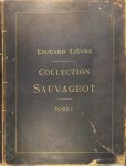 Musée Du Louvre. Collection Sauvageot, Edouard Lièvre, Alexandre Sauzay - Collection Sauvageot - Tome 1 & 2 Musée impérial du Louvre
