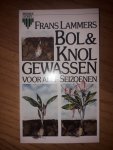 Lammers, Frans - Bol & Knol gewassen. Voor alle seizoenen