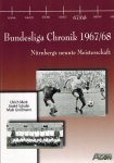 Ulrich Merk / Andre Schulin / Maik Grossmann - Bundesliga-Chronik 1967-68 -Nurnbergs neunte Meisterschaft