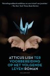 Atticus Lish - Ter voorbereiding op het volgende leven