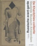Elena Basner ; Theo Bremer ; Frank Lamoen ; Michael Maylac ; Sergey Sigey ; Willem Weststeijn ; Geurt Imanse - Russische avant-garde - de Khardzhiev-collectie Stedelijk Museum Amsterdam