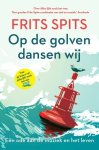 Frits Spits - Op de golven dansen wij