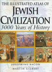 BACON, Josephine - The illustrated atlas of Jewish civilization