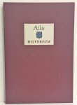 Mensch, E.E. van, Abrahamse, C.M., Goois Museum, Hilversum, Streekarchief voor het Gooi en de Vechtstreek - Atlas Hilversum