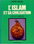 Miquel, Miquel. - L'Islam et sa civilisation : VIIe-XXe siècle.