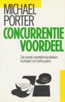 Porter, Michael - Concurrentievoordeel. De beste bedrijfsresultaten behalen en behouden.