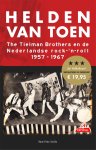 Harm Peter Smilde 220582 - Helden van toen the Tielman Brothers en de Nederlandse rock-'n-roll 1957-1967