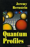 BERNSTEIN, Jeremy - Quantum Profiles