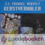 Frinsel, J.J. - Kerstverhalen, deel 1, luisterboek/vertelcd  *nieuw* --- Verhalen: De boodschap, Onverbeterlijk