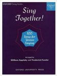 Arranged by William Appleby and Frederick Fowler - Sing Together! 100 Songs for Unison Singing Arranged by William Appleby and Frederick Fowler