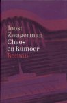 Zwagerman, Joost - Chaos en rumoer.