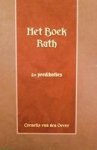 Oever, ds. C. van den - Het boek Ruth *nieuw* --- Het boek Ruth, naar den letterlijken en geestelijken zin verklaard en toegepast, tot leerling, bestraffing, vermaning en vertroosting, in twintig leerredenen