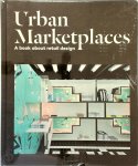  - Urban Marketplaces A book about retail design