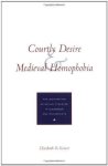 Keiser, Elizabeth B. - Courtly Desire and Medieval Homophobia: The Legitimation of Sexual Pleasure in `Cleanness` and Its Contexts.