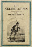 Henry Brown [Ill.] - De Nederlanden. Karakterschetsen, kleederdragten, houding en voorkomen van verschillende standen