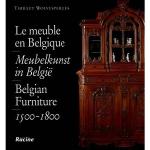 Wolvesperges, Thibaut - Le meuble en Belgique - Meubelkunst in België - Belgian Furniture 1500 - 1800
