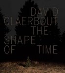 CLAERBOUT, DAVID. - The Shape of Time