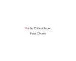 Peter Oborne - Not the Chilcot Report Peter Oborne - Not the Chilcot Report