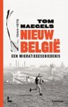 Tom Naegels - Nieuw België - Een migratiegeschiedenis 1944-1978