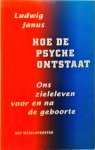 Ludwig Janus - Hoe de psyche ontstaat