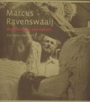 RAVENSWAAIJ, MARCUS ; RAVENSWAAIJ-DEEGE, MARIJKE A - Marcus Ravenswaaij. Beelhouwer van nature. Zijn leven, zijn werk