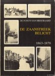 Woudt, Jan Pieter & R. Sman & Klaas Woudt - De Zaanstreek belicht 1863-1878. De foto’s van Breebaard