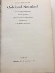Zandstra, Evert - Onbekend Nederland. Drieëntwintig speurtochten naar het leven der mensen. Geïllustreerd met foto's van Bram Wisman, met kaarten van F.W. Michels en met facsilime's.