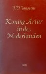JANSSENS J.D. - Koning Arthur in de Nederlanden