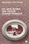 Praag, Siefried van - De lieve glorie van Truitje Bonnettemaker.