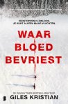 Giles Kristian - Waar bloed bevriest Verstoppen is zinloos. Je kunt alleen maar vluchten.