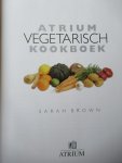 Brown, Sarah - Atrium Vegetarisch Kookboek