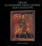 EVANS, HELEN C. - Trésors du Monastère Sainte-Catherine. Mont Sinai Égypte. Fondation Pierre Gianadda / Martigny Suisse, [ Exposition: ] 2004. ISBN 9782884430852