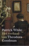 White, Patrick - Het verhaal van Theodora Goodman