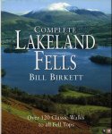 BIRKETT, Bill - Complete Lakeland Fells. Over 120 Classic Walks to all Fell Tops.