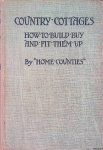 Norman, Henry - How to Build or Buy a Country Cottage and Fit it Up